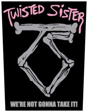 Twisted Sister Were Not Gonna Take It! Backpatch