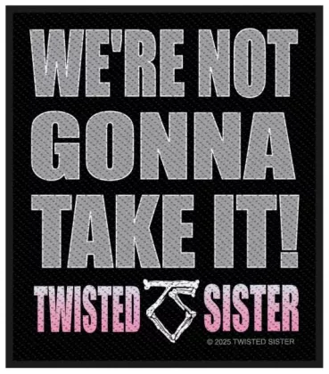 Twister Sister - Were not gonna take it | Aufnäher