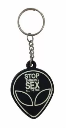 Alien Stop thinking Sex all the Time Schlüsselanhänger aus Gummi