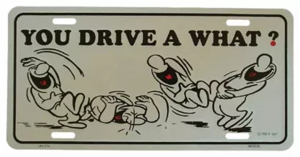 You drive a what? Blechschild - 30cm x 15cm