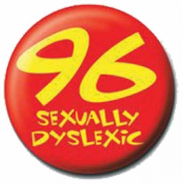 Button Badge 96 Sexually Dislexic