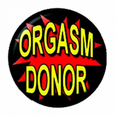 Button Badge Orgasm Donor