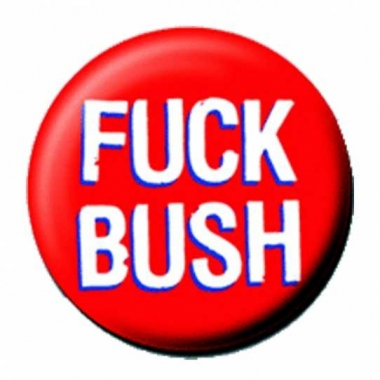 Button Badge Fuck Bush