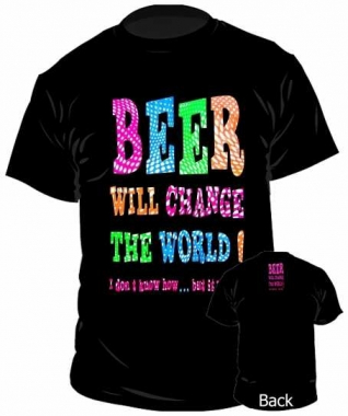 T-Shirt Beer Will Change The World