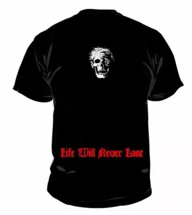 Death Life Will Never Last T Shirt