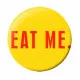 Button Badge Eat Me