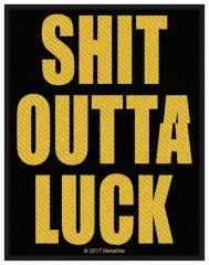 Aufnäher Metallica Shit Outta Luck