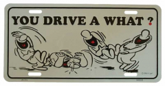 You drive a what? Tin Sign 30cm x 15cm
