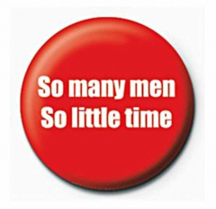 Button Badge So Many Men, So Little Time