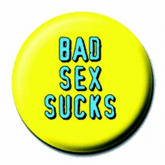 Button Badge Bad Sex Sucks