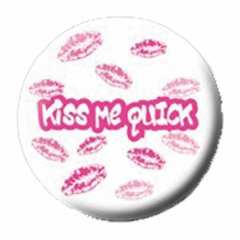 Button Badge Kiss Me Quick