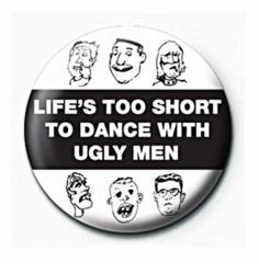 Button Badge Life 'S Too Short To Dance W