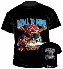 T-Shirt Loyal To None